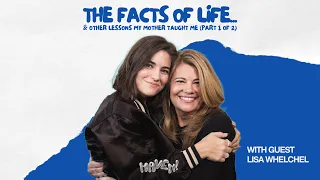 "The Facts of Life & Other Lessons My Mother Taught Me" PART 1 of 2 - Haven! Podcast w Lisa Whelchel