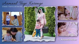 Song-Aamaal Taye Karenge (karma will decide) | Anamta Khan | Habib Khan | Amaan Noor | Original Song
