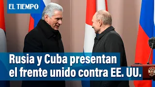 Rusia y Cuba presentan el frente unido contra EE. UU. | El Tiempo