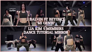 J BALVIN FT BEYONCÉ ‘MI GENTE’ - LIA KIM 5 MEMBERS DANCE TUTORIAL MIRROR