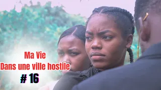 MA VIE DANS UNE VILLE HOSTILE [ Episode 16 /mini serie Haitien 2023 ]