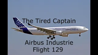 The Test Flight That Went Horribly Wrong | Airbus Industrie Flight 129