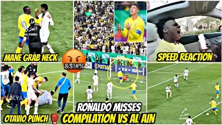 😡Mane grabs neck and Otavio punched | Speed reaction & Ronaldo missed chances compilation vs Al Ain