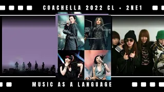 CL + 2NE1 COACHELLA 2022 (SPICY, CHUCK, HELLO BITCHES AND SURPRISE PERFORMANCE_I AM THE BEST)