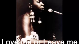 Love me or leave me  Nina Simone.