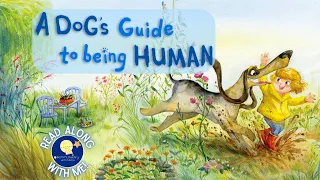 A Dog's Guide to Being Human - Read Aloud Kids Book - A Bedtime Story with Dessi! - Story time