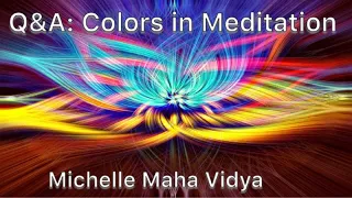 Q&A Series: Colors in Meditation