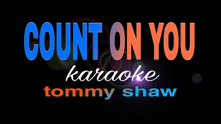 COUNT ON YOU tommy shaw karaoke