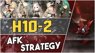 H10-2 | AFK Strategy |【Arknights】