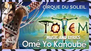 TOTEM Music and Lyrics Video | Omé Yo Kanoubé | Cirque du Soleil