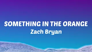 Zach Bryan - Something in the Orange (Lyrics)