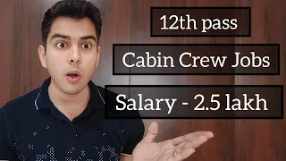 Cabin Crew Jobs for male and female | Flight attendant salary | Air hostess Jobs