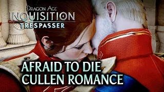 Dragon Age: Inquisition - Trespasser DLC - Afraid to die (Cullen Romance)