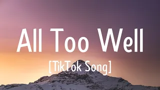 Taylor swift - All Too Well (Lyrics)Well maybe we got lost in translation Maybe I asked for too much