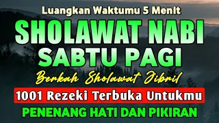 SHOLAWAT NABI SABTU PAGI,Sholawat jibril Penarik Rezeki paling mustajab,Sholawat nabi merdu terbaru