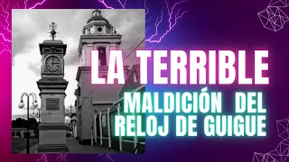 La Terrible Maldición Del Reloj De GuiGue En El Estado Carabobo En Venezuela