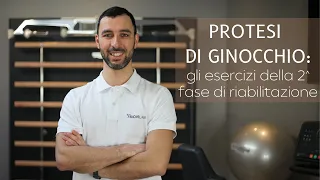 PROTESI DI GINOCCHIO: gli ESERCIZI della SECONDA fase di RIABILITAZIONE anche in autonomia