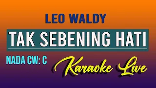 TAK SEBENING HATI LEO WALDY ( KARAOKE NADA WANITA )