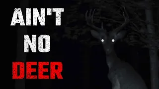 "Ain't No Deer" | Creepypasta | NoSleep Story