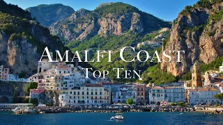 Top 10 Places To Visit On The Amalfi Coast 🇮🇹 4K Travel Guide