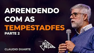 CLAUDIO DUARTE | APRENDENDO COM AS TEMPESTADES (PARTE 2)