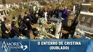 Amores Verdadeiros - O Enterro de Cristina (DUBLADO)