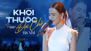 KHÓI THUỐC ĐỢI CHỜ - HÀ NHI live cover at #Lululola
