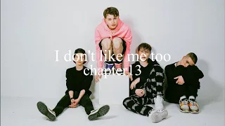 chapter13 - I Don't Like Me Too (Lyric)