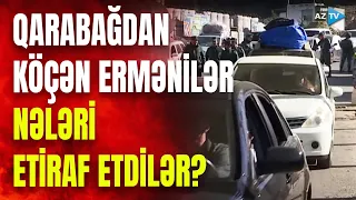 Qarabağı tərk edən ermənilər Laçın postunda: onlar nələri etiraf etdilər?