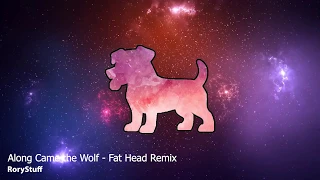 Along Came the Wolf - FatHed Remix