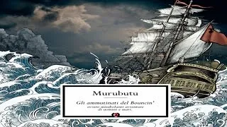 Murubutu - Gli ammutinati del bouncin' ovvero mirabolanti avventure di uomini e mari (FULL ALBUM)
