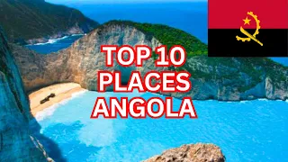 Top 10 Places to visit in ANGOLA