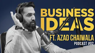 This Man Has A Ton Of Business Ideas Ft. Azad Chaiwala | EP 2