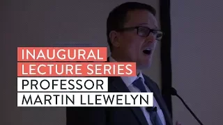 Inaugural lecture from Martin Llewelyn