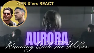 GEN X'ers REACT | AURORA | Running With The Wolves (Live Session)