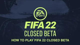 How To Play The FIFA 22 Closed Beta (Tips & Advice)