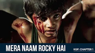 Mera Naam Rocky Hai | KGF Chapter 1 | Yash | Prashanth Neel