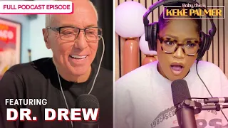 Dr. Drew's Free Therapy Session | Baby, This Is Keke Palmer | Podcast