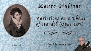 Variations on a Theme of Handel   - Mauro Giuliani. SEE LINKS TO MY FULL GIULIANI PLAYLIST BELOW...