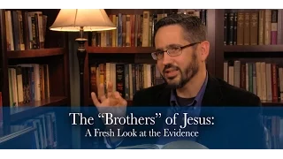 The "Brothers" of Jesus: A Fresh Look at the Evidence