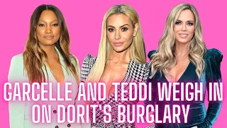 Garcelle and Teddi Address Dorit's Home Invasion!