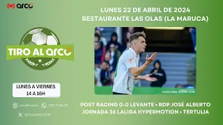 Tiro al Arco 22.04.2024 [POST RACING 0-0 LEVANTE | RDP JOSÉ ALBERTO | J36 HYPERMOTION | TERTULIA]