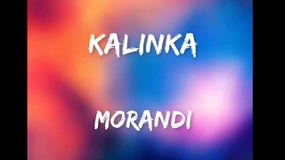 Morandi   Kalinka Lyrics