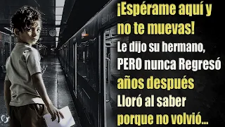 Espérame aquí, no te muevas! dijo su hermano y no Regresó, luego Lloró al saber porque nunca volvió…