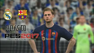 EL CLASICO Real Madrid Vs Barcelona Season 2022/23 PES 2017 Gameplay