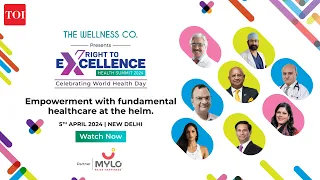 Times of India’s Right To Excellence Health Summit 2024 | World Health Day | My Health, My Right