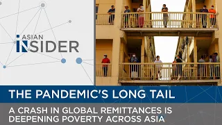 The Pandemic's Long Tail: Crash in global remittance deepens poverty in asia | Asian Insider EP 35