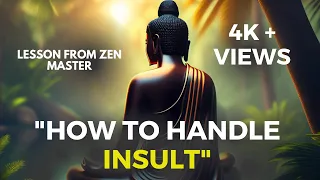 How to handle insult : Lessons from a Zen Master