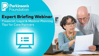 Parkinson's Disease: Financial, Legal & Medical Planning Tips for Care Partners