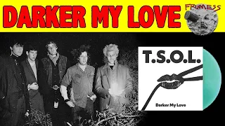 T.S.O.L - Darker My Love 12" EP | Frumess